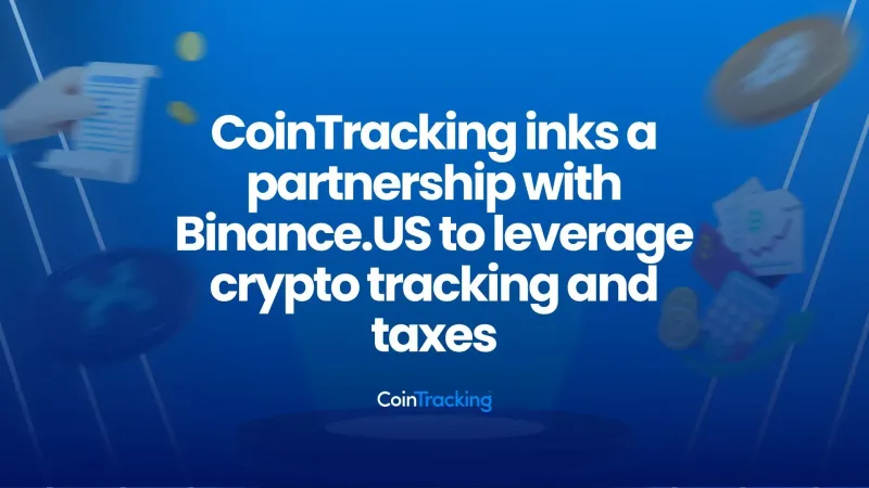 CoinTracking inks a partnership with Binance.US to leverage crypto tracking and taxes