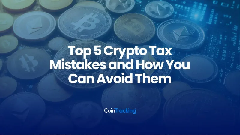 Top 5 Crypto Tax Mistakes and How You Can Avoid Them